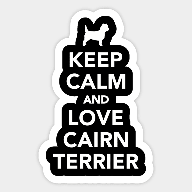 Keep calm and love Cairn Terrier Sticker by Designzz